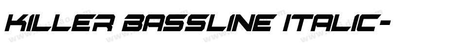 Killer Bassline Italic字体转换